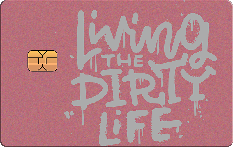 Living Dirty Life